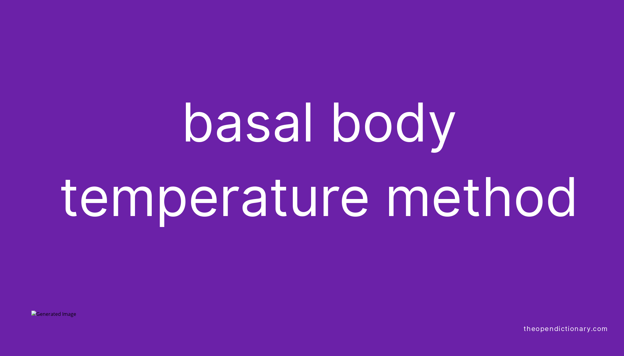 Basal body temperature method Meaning of Basal body temperature method Definition of Basal